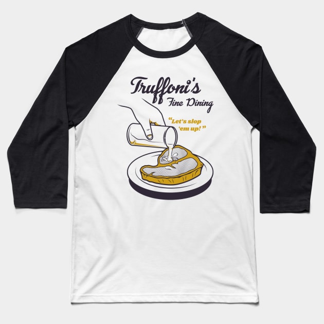 Sloppy Steaks at Truffoni's Baseball T-Shirt by Frami Blair